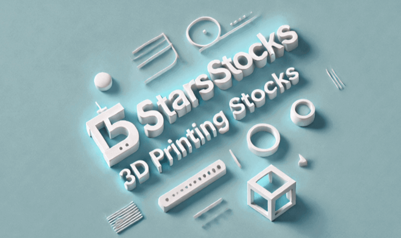 5starsstocks.com 3D Printing Stocks: The Best 3D Printing Stocks to Invest in Using 5starsstocks.com