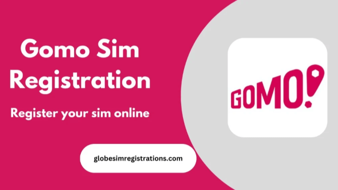 Gomo Sim Registration: How to Register for Gomo SIM Cards Easily